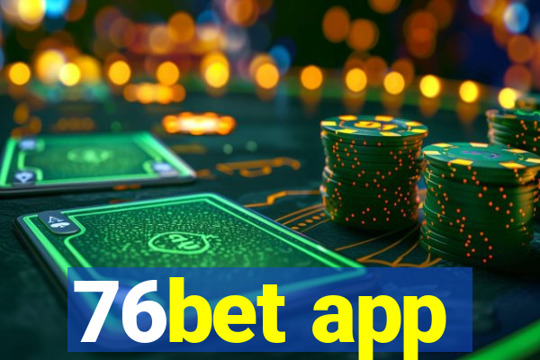 76bet app